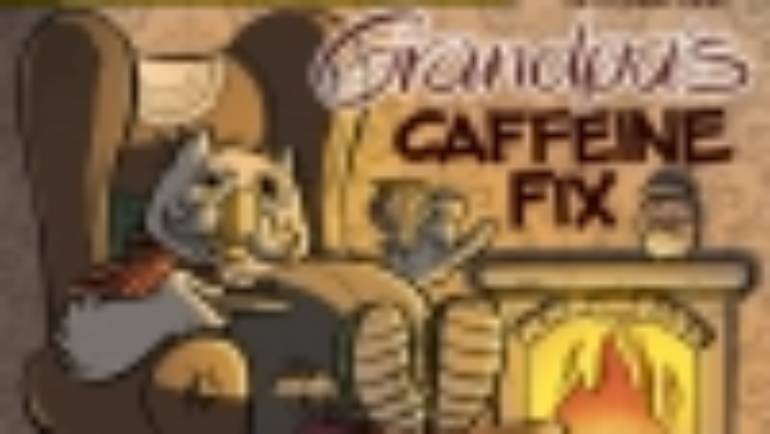 Grandpa’s Caffeine Fix Vol. 1